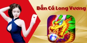 Bắn Cá Long Vương - Trò Chơi Bắn Cá Chiến Thuật Tại 79King